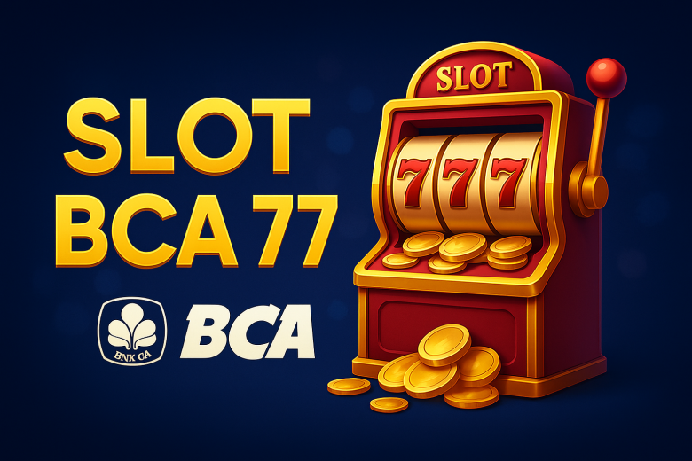 SLOT BCA 77